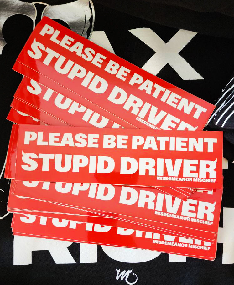 Stupid Driver Bumper Sticker